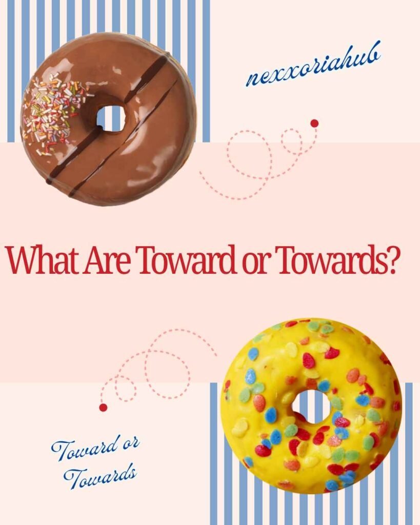 Toward or Towards