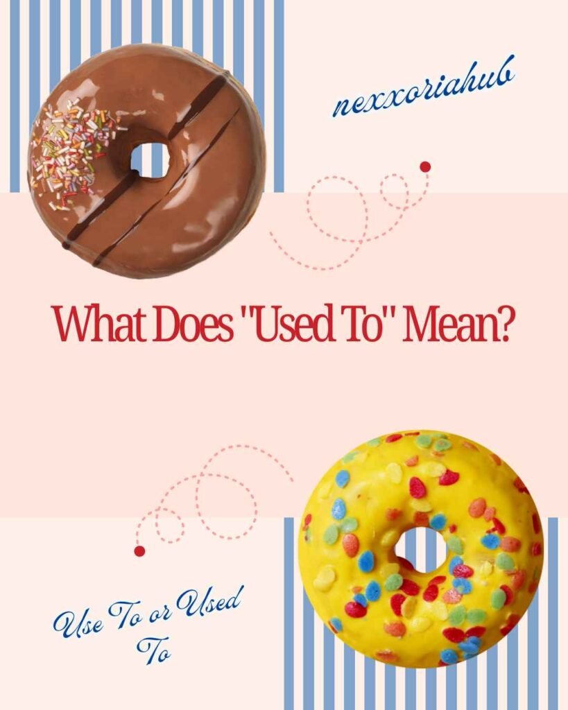 Use To or Used To