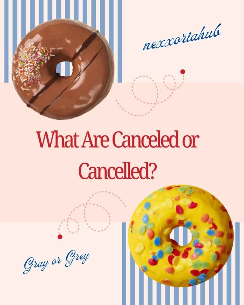 Cancelled or Canceled