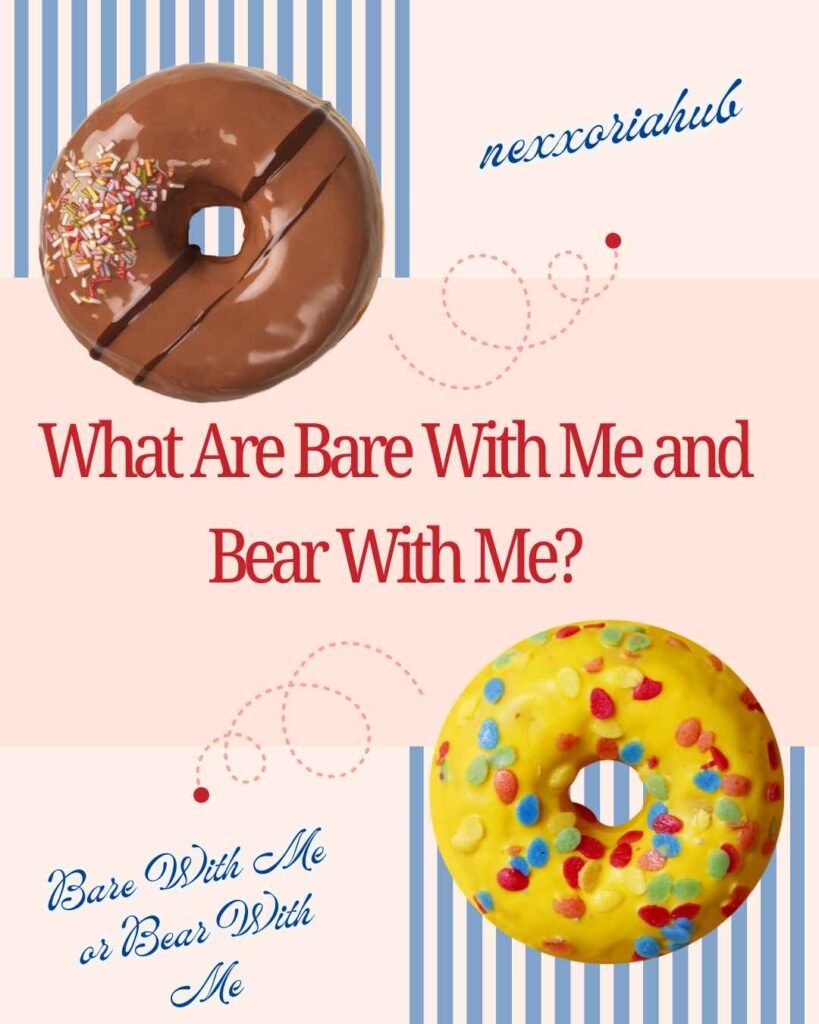 Bare With Me or Bear With Me