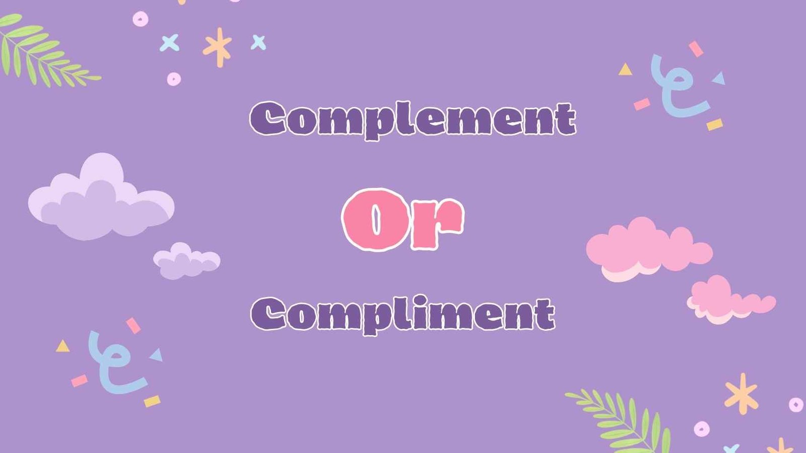 Complement or Compliment