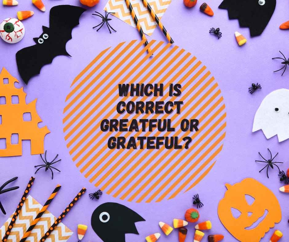 Greatful or Grateful