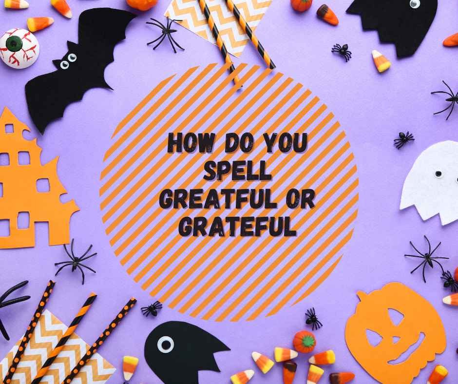 Greatful or Grateful