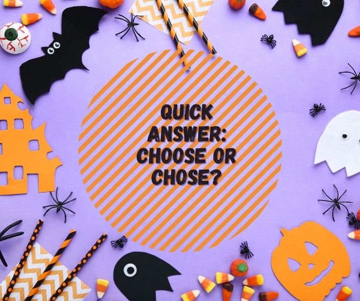 Choose or Chose