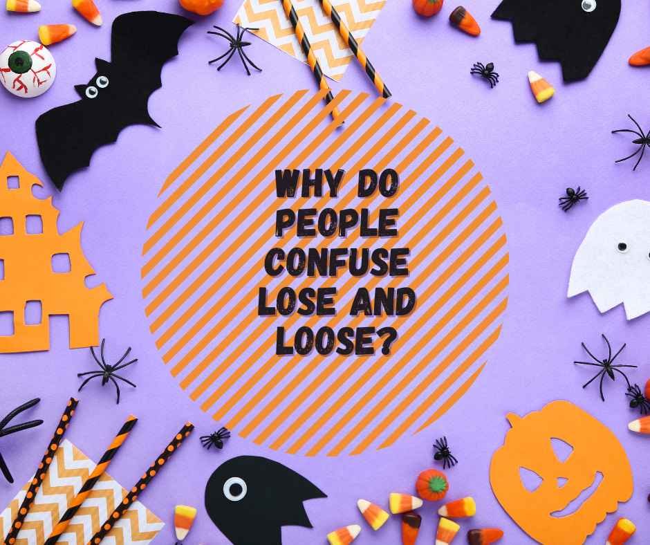 Lose or Loose